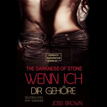 [German] - Wenn ich dir gehöre - The Darkness of Stone, Band 3 (ungekürzt)