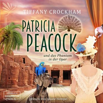 [German] - Patricia Peacock und das Phantom in der Oper - Patricia Peacock Reihe, Band 4 (ungekürzt)