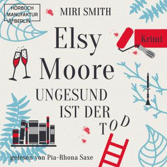 [German] - Ungesund ist der Tod - Elsy Moore, Band 2 (ungekürzt)