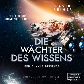 [German] - Der dunkle Reisende - Die Wächter des Wissens, Band 2 (ungekürzt)