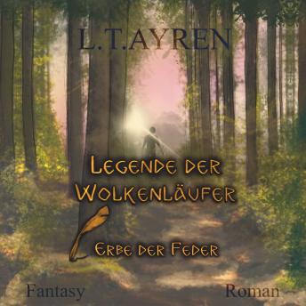 [German] - Erbe der Feder - Legende der Wolkenläufer, Band 1 (ungekürzt)