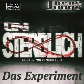 [German] - Unsterblich - Das Experiment - Simon Stark Reihe, Band 3 (ungekürzt)