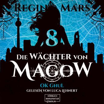 [German] - Ok Ghul - Die Wächter von Magow, Band 8 (ungekürzt)