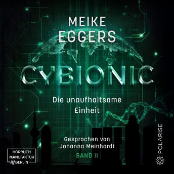 [German] - Die unaufhaltsame Einheit - Cybionic, Band 2 (ungekürzt)