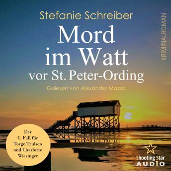 [German] - Mord im Watt vor St. Peter Ording - Torge Trulsen und Charlotte Wiesinger, Band 1 (ungekürzt)