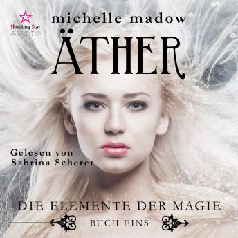 [German] - Äther - Die Elemente der Magie, Band 1 (ungekürzt)