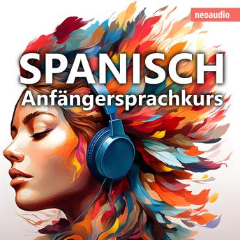 [German] - Sprachkurse für Anfänger, Spanisch lernen (Ungekürzt)