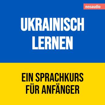 [German] - Ukrainisch lernen - Sprachkurse für Anfänger (Ungekürzt)