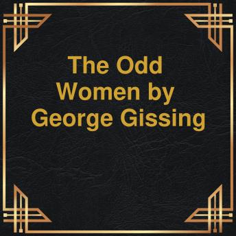 The Odd Women (Unabridged)
