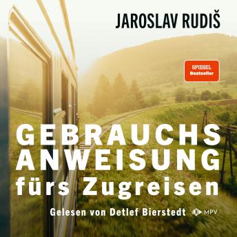 [German] - Gebrauchsanweisung fürs Zugreisen (ungekürzt)