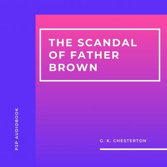 The Scandal of Father Brown (Unabridged)