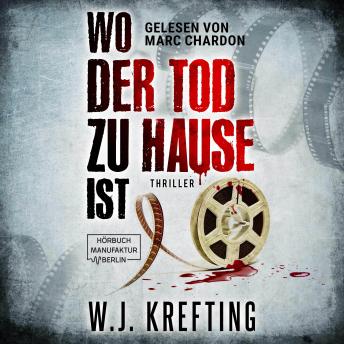 [German] - Wo der Tod zu Hause ist: Thriller (ungekürzt)