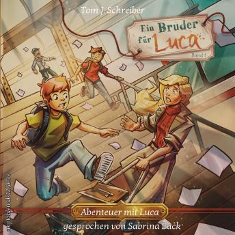 [German] - Ein Bruder für Luca ...oder wie Jean seinen Vater fand - Abenteuer mit Luca, Band 1 (ungekürzt)