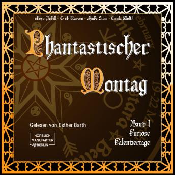 [German] - Kuriose Kalendertage - Phantastischer Montag, Band 1 (ungekürzt)