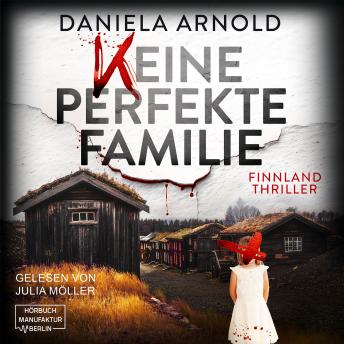 [German] - Keine perfekte Familie - Finnland-Thriller (ungekürzt)