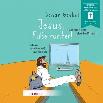 [German] - Jesus, Füße runter! - Meine schräge WG auf Reisen (ungekürzt)
