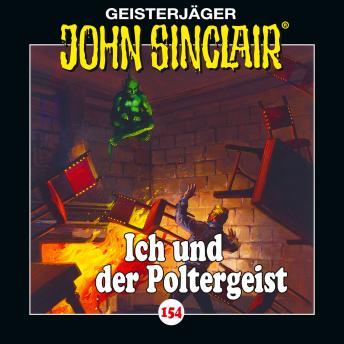 [German] - John Sinclair, Folge 154: Ich und der Poltergeist