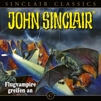 [German] - John Sinclair, Classics, Folge 47: Flugvampire greifen an