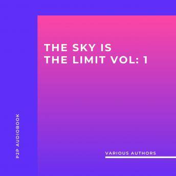 The Sky is the Limit (10 Classic Self-Help Books Collection) (Unabridged)