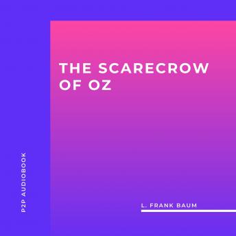The Scarecrow of Oz (Unabridged)