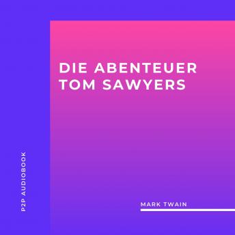 [German] - Die Abenteuer Tom Sawyers (ungekürzt)
