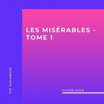 [French] - Les Misérables, Tome 1 (intégral)