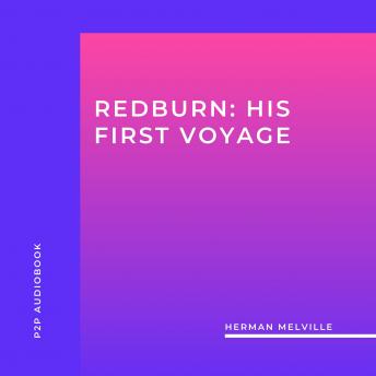 Redburn: His First Voyage (Unabridged)