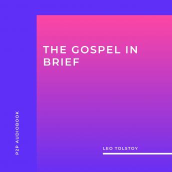 The Gospel in Brief (Unabridged)