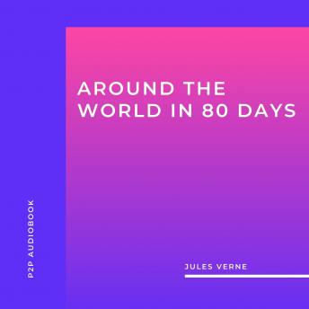 Around the World in 80 Days (Unabridged)