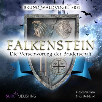 Download Die Verschwörung der Bruderschaft - Falkenstein, Band 2 (Ungekürzt) by Bruno Waldvogel-Frei