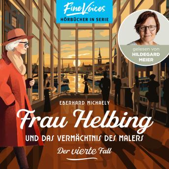 [German] - Frau Helbing und das Vermächtnis des Malers - Frau Helbing, Band 4 (ungekürzt)
