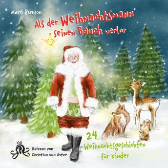 [German] - Als der Weihnachtsmann seinen Bauch verlor - 24 Weihnachtsgeschichten für Kinder (ungekürzt)