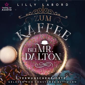 Download Zum Kaffee bei Mr. Dalton: Verwunschene Orte - Die Asperischen Magier, Band 4 (ungekürzt) by Lilly Labord