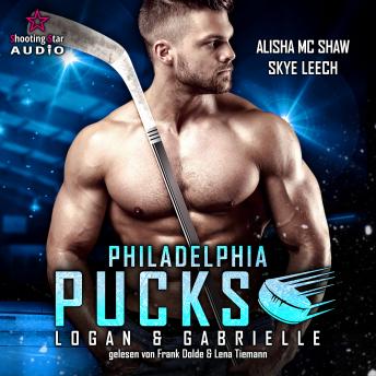 [German] - Philadelphia Pucks: Logan & Gabrielle - Philly Ice Hockey, Band 2 (ungekürzt)