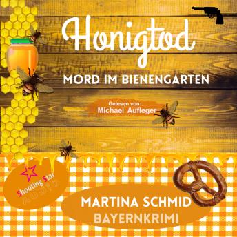 [German] - Honigtod - Mord im Bienengarten - Hinterdobler-Reihe, Band 4 (ungekürzt)