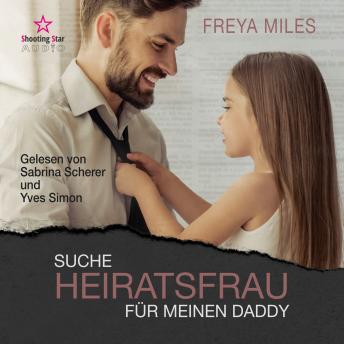 [German] - Suche Heiratsfrau für meinen Daddy - Back to Shelwood Creek, Band 1 (ungekürzt)