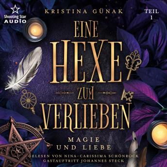 [German] - Magie und Liebe - Eine Hexe zum Verlieben, Teil 1 (ungekürzt)
