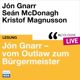 [German] - Jón Gnarr - vom Outlaw zum Bürgermeister - lit.COLOGNE live (ungekürzt)