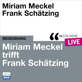 [German] - Miriam Meckel trifft Frank Schätzing - lit.COLOGNE live (ungekürzt)