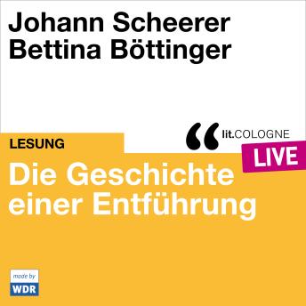 [German] - Die Geschichte einer Entführung - lit.COLOGNE live (ungekürzt)