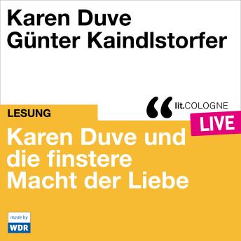 [German] - Karen Duve und die finstere Macht der Liebe - lit.COLOGNE live (ungekürzt)
