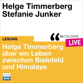 [German] - Helge Timmerberg über ein Leben zwischen Bielefeld und Himalaya - lit.COLOGNE live (ungekürzt)