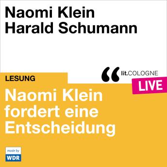 [German] - Naomi Klein fordert eine Entscheidung - lit.COLOGNE live (ungekürzt)
