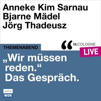 [German] - 'Wir müssen reden.' Das Gespräch mit Anneke Kim Sarnau und Bjarne Mädel - lit.COLOGNE live (Ungekürzt)