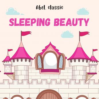 Sleeping Beauty - Abel Classics: fairytales and fables