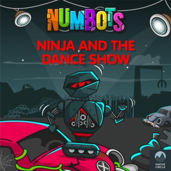 NumBots Scrapheap Stories - A Story About Taking Risks and Overcoming Fears, Ninja and the Dance Show, Ninja and the Dance Show sample.