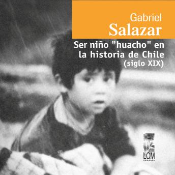 [Spanish] - Ser niño 'huacho' en la historia de Chile (siglo XIX) (Completo)