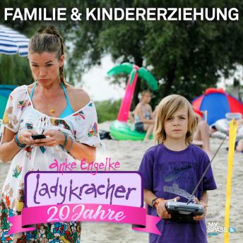 Download 20 Jahre Ladykracher - Kindererziehung & Familie by Anke Engelke, Chris Geletneky