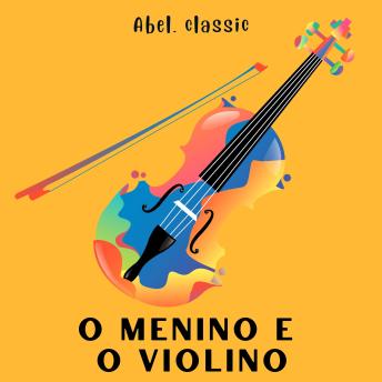[Portuguese] - Abel Classics, O Menino e o Violino