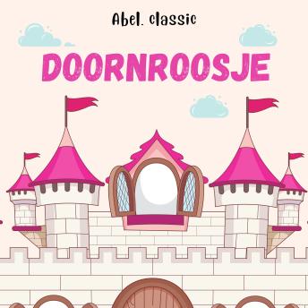 [Dutch; Flemish] - Abel Classics, Doornroosje